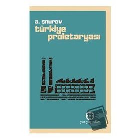 TÜRKİYE PROLETARYASI - A. ŞNUROV