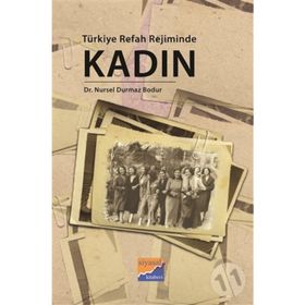 Türkiye Refah Rejiminde Kadın - Nursel Durmaz Bodur