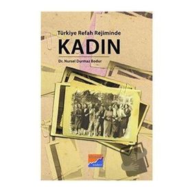 Türkiye Refah Rejiminde Kadın - Nursel Durmaz Bodur