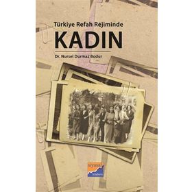 Türkiye Refah Rejiminde Kadın - Nursel Durmaz Bodur