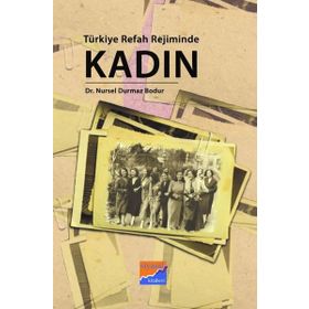 Türkiye Refah Rejiminde Kadın - Nursel Durmaz Bodur
