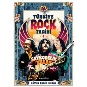 TÜRKIYE ROCK TARIHI -1 - GÜVEN ERKIN ERKAL