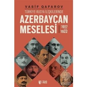 Türkiye-Rusya İlişkilerinde Azerbaycan Meselesi 1917-1922 - Vasif Qafarov