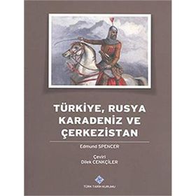 Türkiye, Rusya, Karadeniz ve Çerkezistan - Edmund Spencer
