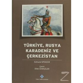Türkiye, Rusya, Karadeniz ve Çerkezistan - Edmund Spencer