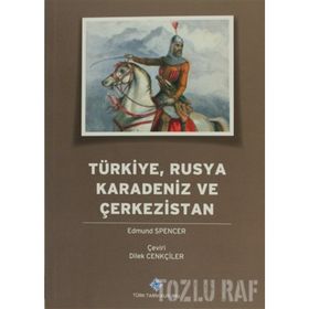 Türkiye, Rusya, Karadeniz ve Çerkezistan - Edmund Spencer