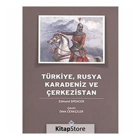 Türkiye, Rusya, Karadeniz ve Çerkezistan - Edmund Spencer