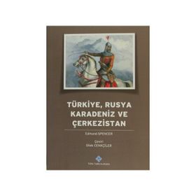 Türkiye, Rusya, Karadeniz ve Çerkezistan - Edmund Spencer