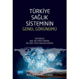 Türkiye Sağlık Sisteminin Genel Görünümü - Nobel Yayınevi