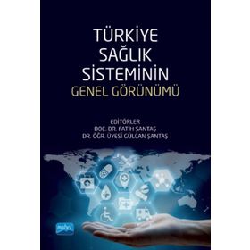 Türkiye Sağlık Sisteminin Genel Görünümü - Nobel Yayınevi