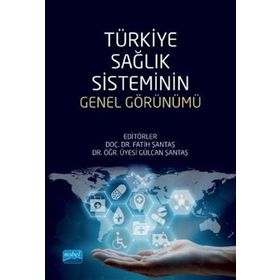 Türkiye Sağlık Sisteminin Genel Görünümü - Nobel Yayınevi