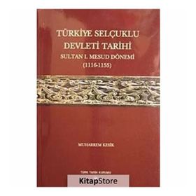 Türkiye Selçuklu Devleti Tarihi - Muharrem Kesik