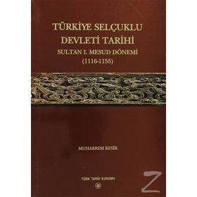 Türkiye Selçuklu Devleti Tarihi - Muharrem Kesik
