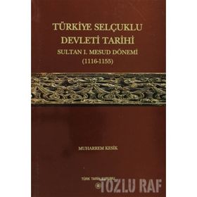 Türkiye Selçuklu Devleti Tarihi - Muharrem Kesik