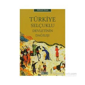 TÜRKİYE SELÇUKLU DEVLETININ DAĞILIŞI - MEHMET ERSAN