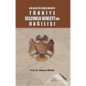 TÜRKİYE SELÇUKLU DEVLETININ DAĞILIŞI - MEHMET ERSAN