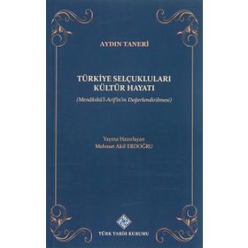 Türkiye Selçukluları Kültür Hayatı - Mehmet Akif Erdoğdu - Türk Tarih Kurumu Yayınları