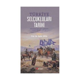 Türkiye Selçukluları Tarihi - Salim Koca