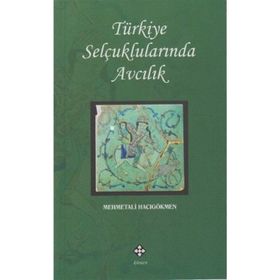 Türkiye Selçuklularında Avcılık - mehmet ali hacogokmen
