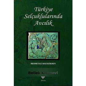 Türkiye Selçuklularında Avcılık - mehmet ali hacogokmen