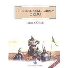 Türkiye Selçuklularında Ordu - Erkan Göksu