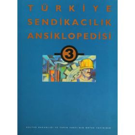 TÜRKIYE SENDIKACILIK ANSIKLOPEDISI (3 CILT) - KOLEKTIF