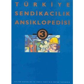 TÜRKIYE SENDIKACILIK ANSIKLOPEDISI (3 CILT) - KOLEKTIF
