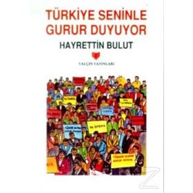 Türkiye Seninle Gurur Duyuyor - Hayrettin Bulut