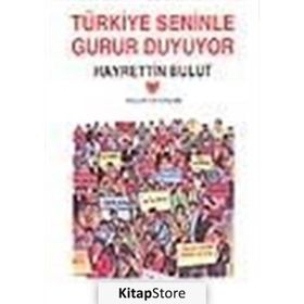 Türkiye Seninle Gurur Duyuyor - Hayrettin Bulut