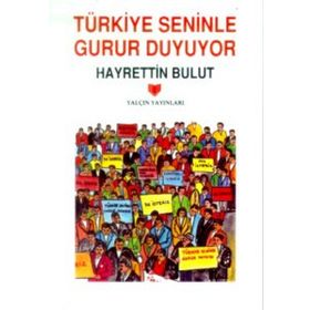 Türkiye Seninle Gurur Duyuyor - Hayrettin Bulut