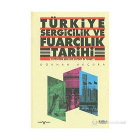 TÜRKİYE SERGICILIK VE FUARCILIK TARIHI - GÖKHAN AKÇURA