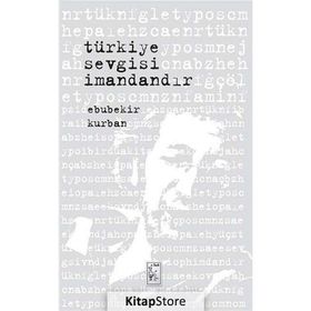 TÜRKIYE SEVGISI İMANDANDIR BIR DUA KITABI - EBUBEKIR KURBAN