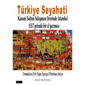 TÜRKİYE SEYAHATI KANUNI SULTAN SÜLEYMAN DEVRINDE İSTANBUL - CRISTOBAL DE VILLALON