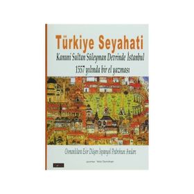 TÜRKİYE SEYAHATI KANUNI SULTAN SÜLEYMAN DEVRINDE İSTANBUL - CRISTOBAL DE VILLALON