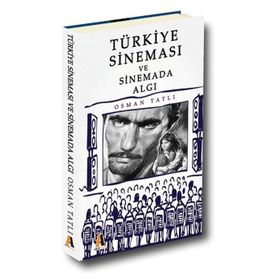 Türkiye Sineması ve Sinemada Algı - Osman Tatlı