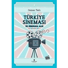 Türkiye Sineması ve Sinemada Algı - Osman Tatlı