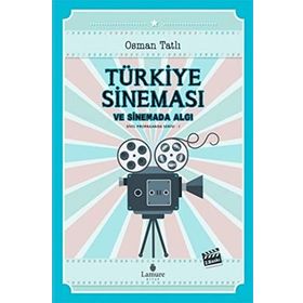 Türkiye Sineması ve Sinemada Algı - Osman Tatlı