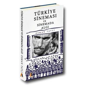 Türkiye Sineması ve Sinemada Algı - Osman Tatlı
