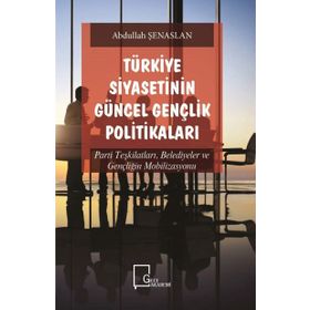 Türkiye Siyasetinin Güncel Gençlik Politikaları - Abdullah Şenaslan