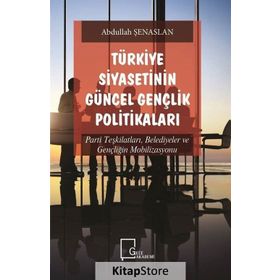 Türkiye Siyasetinin Güncel Gençlik Politikaları - Abdullah Şenaslan