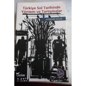 TÜRKİYE SOL TARIHINDE YÖNTEM VE TARTIŞMALAR - AYDEMIR GÜLER