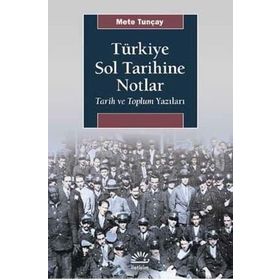 Türkiye Sol Tarihine Notlar - Mete Tunçay