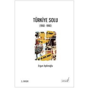 TÜRKIYE SOLU (1960-1980) - ERGUN AYDINOĞLU