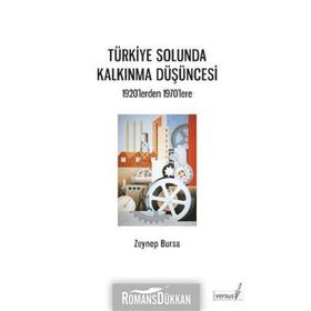 TÜRKİYE SOLUNDA KALKINMA DÜŞÜNCESİ 1920'LERDEN 1970'LERE - ZEYNEP BURSA