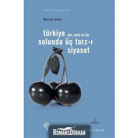 TÜRKİYE SOLUNDA ÜÇ TARZ-I SIYASET YÖN, MDD VE TİP - MUSTAFA ŞENER