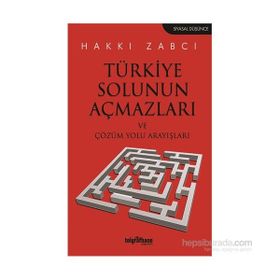 Türkiye Solunun Açmazları ve Çözüm Yolu Arayışları - Hakkı Zabcı