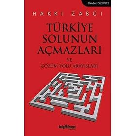 Türkiye Solunun Açmazları ve Çözüm Yolu Arayışları - Hakkı Zabcı
