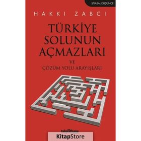 Türkiye Solunun Açmazları ve Çözüm Yolu Arayışları - Hakkı Zabcı