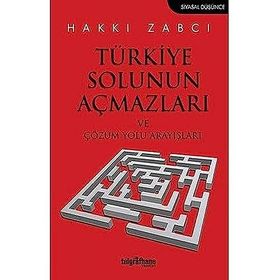 Türkiye Solunun Açmazları ve Çözüm Yolu Arayışları - Hakkı Zabcı