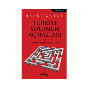 Türkiye Solunun Açmazları ve Çözüm Yolu Arayışları - Hakkı Zabcı